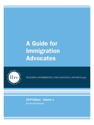 cover image of A Guide for Immigration Advocates - 23rd ed (2022) - V. 1